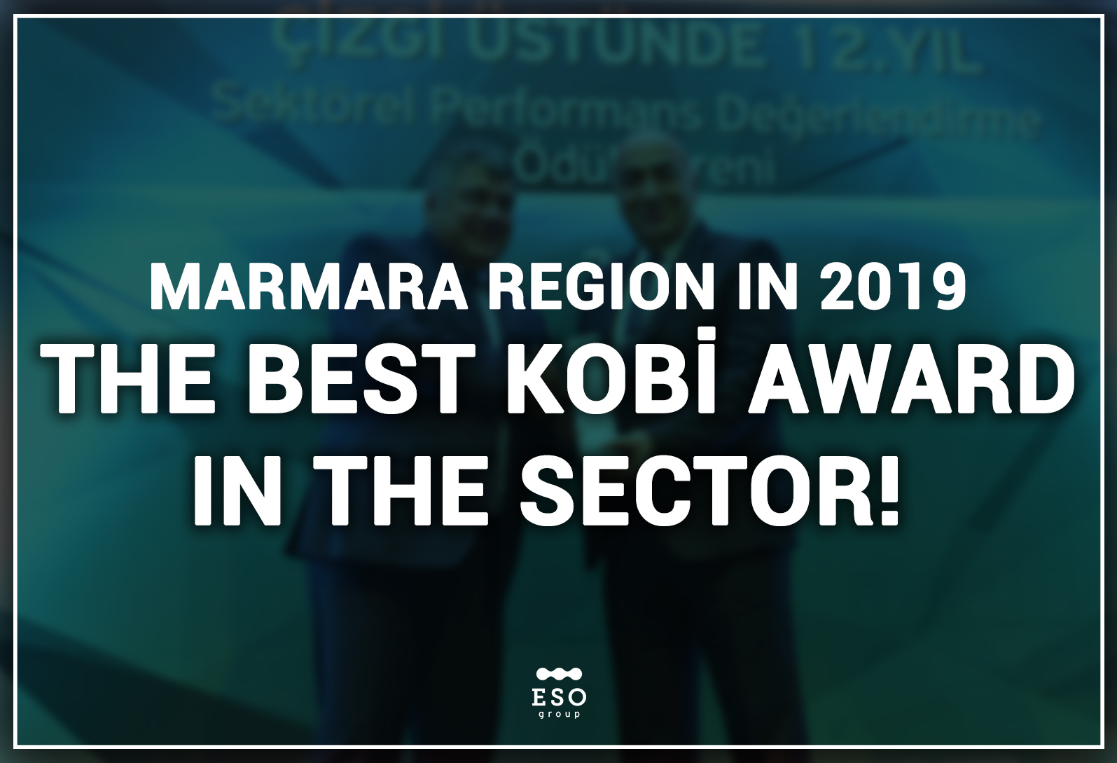 Marmara Region In 2019, The Best Kobi Award In The Sectror!